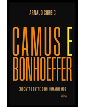 Camus e Bonhoeffer: encontro entre dois humanismos