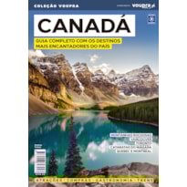 CANADÁ - GUIA COMPLETO COM OS DESTINOS MAIS ENCANTADORES DO PAÍS
