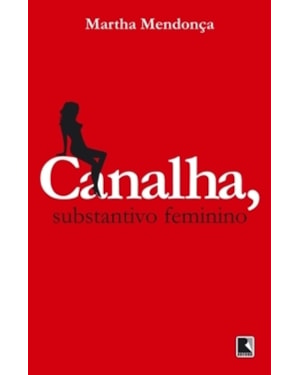 CANALHA, SUBSTANTIVO FEMININO