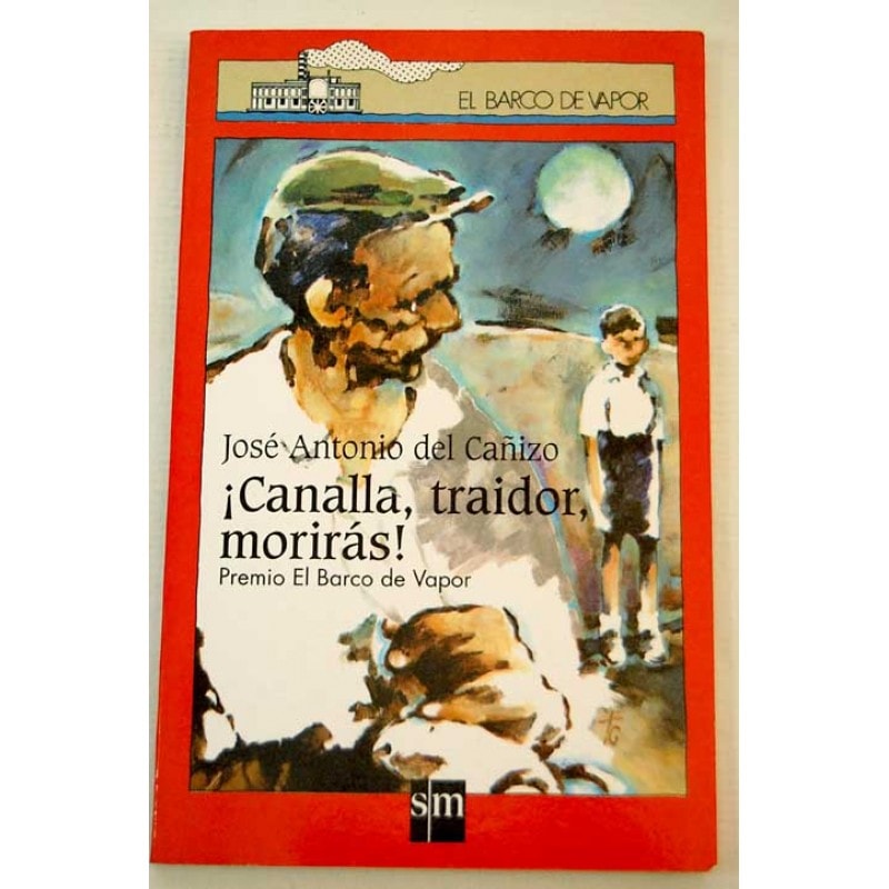 ¡CANALLA, TRAIDOR, MORIRAS! - COL. EL BARCO DE VAPOR - 12