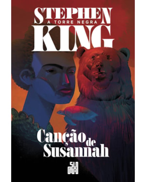 CANÇÃO DE SUSANNAH (NOVA EDIÇÃO): A TORRE NEGRA VOLUME 6