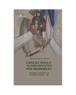 Canção nova e as peregrinações pós-modernas: Hierópolis Carismática de Cachoeira Paulista - SP