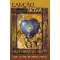 CANCAO NOVA - UMA OBRA DE DEUS