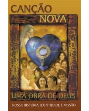 CANCAO NOVA - UMA OBRA DE DEUS