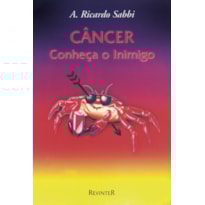 CÂNCER: CONHEÇA O INIMIGO