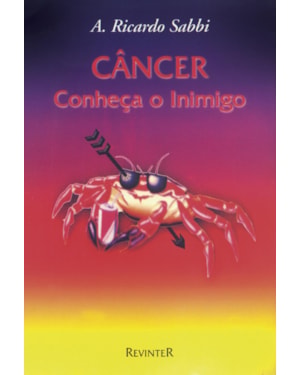 CÂNCER: CONHEÇA O INIMIGO