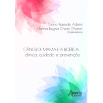 CÂNCER DE MAMA E A BIOÉTICA: CLÍNICA, CUIDADO E PREVENÇÃO