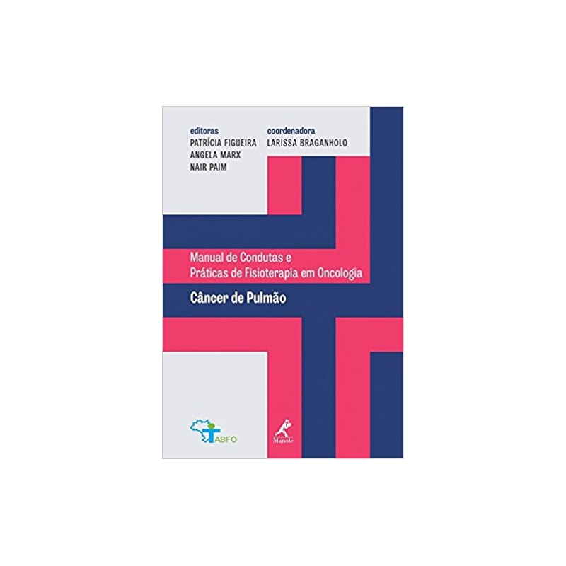 CÂNCER DE PULMÃO: MANUAL DE CONDUTAS E PRÁTICAS DE FISIOTERAPIA EM ONCOLOGIA