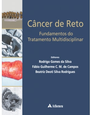 Câncer de reto: Fundamentos do tratamento multidisciplinar