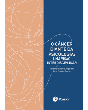 CÂNCER DIANTE DA PSICOLOGIA, O - UMA VISÃO INTERDISCIPLINAR