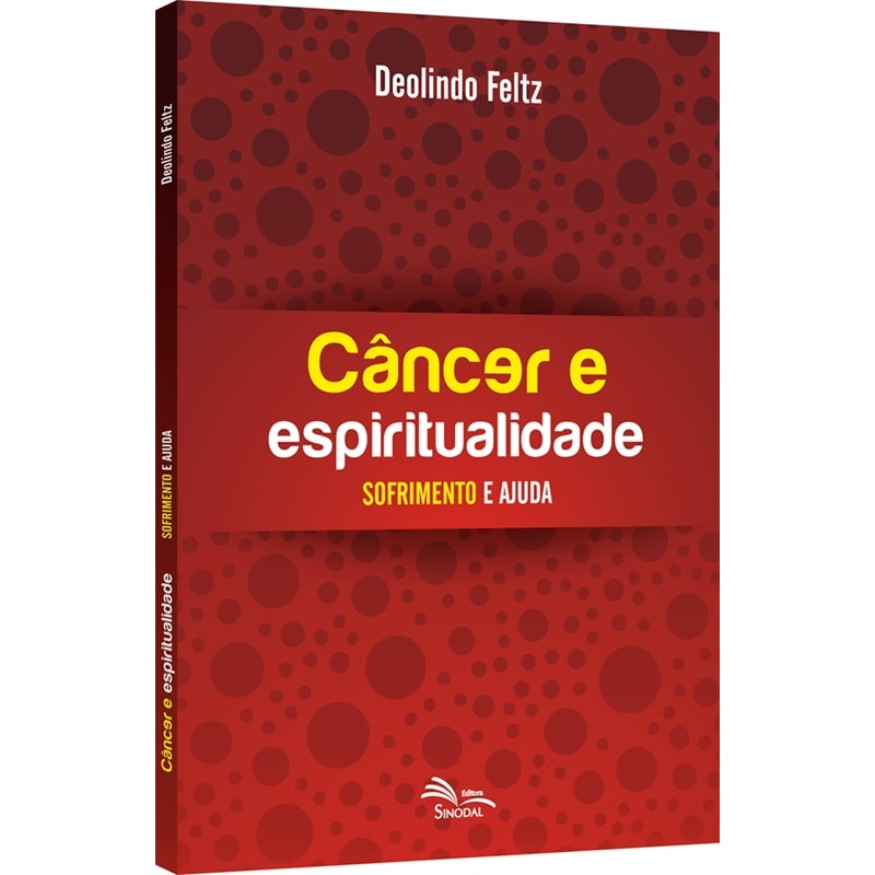 CÂNCER E ESPIRITUALIDADE - SOFRIMENTO E AJUDA