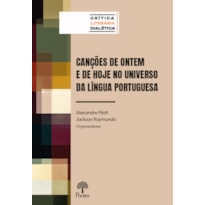 CANÇÕES DE ONTEM E DE HOJE NO UNIVERSO DA LÍNGUA PORTUGUESA