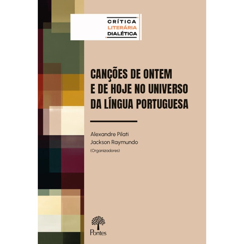 CANÇÕES DE ONTEM E DE HOJE NO UNIVERSO DA LÍNGUA PORTUGUESA