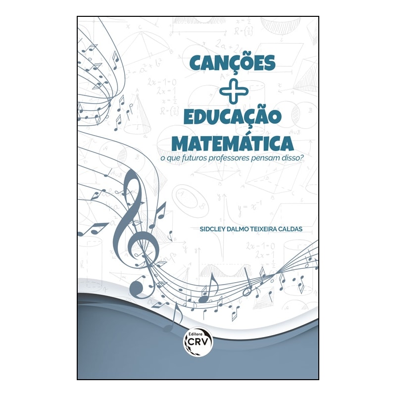 CANÇÕES MAIS EDUCAÇÃO MATEMÁTICA: O QUE FUTUROS PROFESSORES PENSAM DISSO?