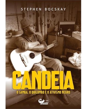 CANDEIA: O SAMBA, O QUILOMBO E O ATIVISMO NEGRO