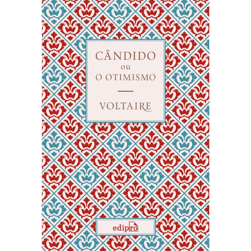 CÂNDIDO OU O OTIMISMO - VOLTAIRE