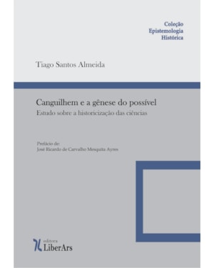 CANGUILHEM E A GÊNESE DO POSSÍVEL: ESTUDO SOBRE A HISTORICIZAÇÃO DAS CIÊNCIAS