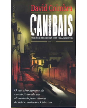 Canibais - paixão e morte na rua do arvoredo