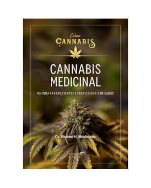 CANNABIS MEDICINAL: UM GUIA PARA PACIENTES E PROFISSIONAIS DE SAÚDE