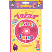 Cantando meu nome - O livro da Maria Luiza: O livro da Maria Luiza