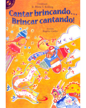 Cantar brincando... Brincar cantando!