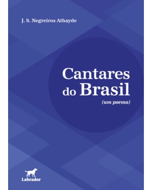 CANTARES DO BRASIL: (UM POEMA)