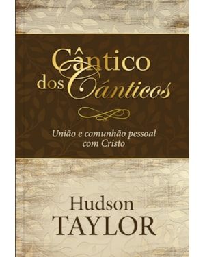 Cântico dos cânticos - Um convite para viver em união e comunhão profunda com Deus: União e comunhão pessoal com Cristo