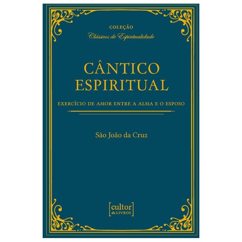 Cântico espiritual - exercício de amor entre a alma e o esposo