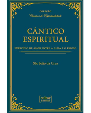 Cântico espiritual - exercício de amor entre a alma e o esposo