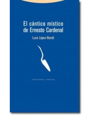 CANTICO MISTICO DE ERNESTO CARDENAL, EL - COL. LA DICHA DE ENMUDECER