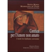 CANTICO PER L'AMORE NON AMATO. I TESTI IN ITALIANO CORRENTE