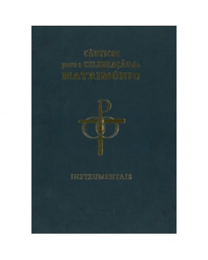 CÂNTICOS PARA A CELEBRAÇÃO DO MATRIMÓNIO - II (INSTRUMENTAIS)