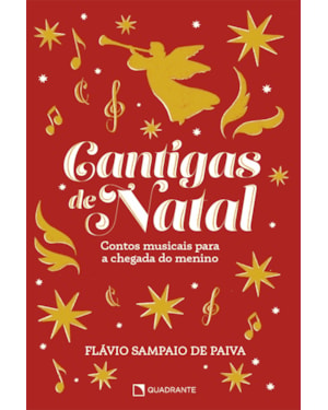 CANTIGAS DE NATAL: CONTOS MUSICAIS PARA A CHEGADA DO MENINO