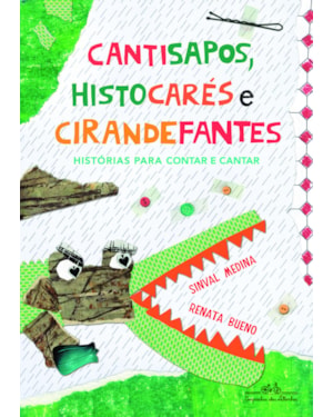 Cantisapos, histocarés e cirandefantes
