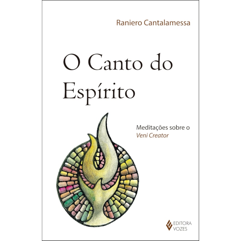 CANTO DO ESPÍRITO - MEDITAÇÕES SOBRE O VENI CREATOR