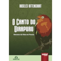 CANTO DO UIRAPURU, O - RETRATOS DA VIDA EM POESIA - SEMEANDO LIVROS