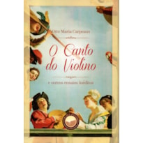 CANTO DO VIOLINO, O  - E OUTROS ENSAIOS