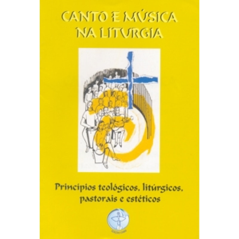 CANTO E MUSICA NA LITURGIA - PRINCIPIOS TEOLOGICOS...