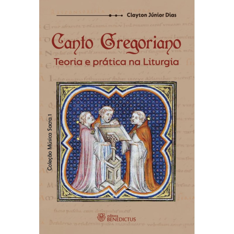 CANTO GREGORIANO - TEORIA E PRÁTICA NA LITURGIA