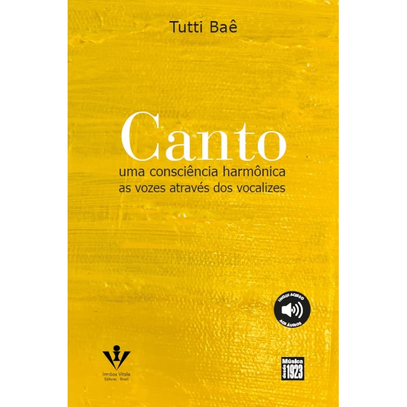 CANTO - UMA CONSCIÊNCIA HARMÔNICA: AS VOZES ATRAVÉS DOS VOCALIZES
