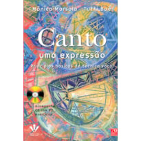 CANTO UMA EXPRESSÃO: PRINCÍPIOS BÁSICOS DE TÉCNICA VOCAL