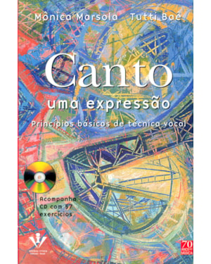 CANTO UMA EXPRESSÃO: PRINCÍPIOS BÁSICOS DE TÉCNICA VOCAL