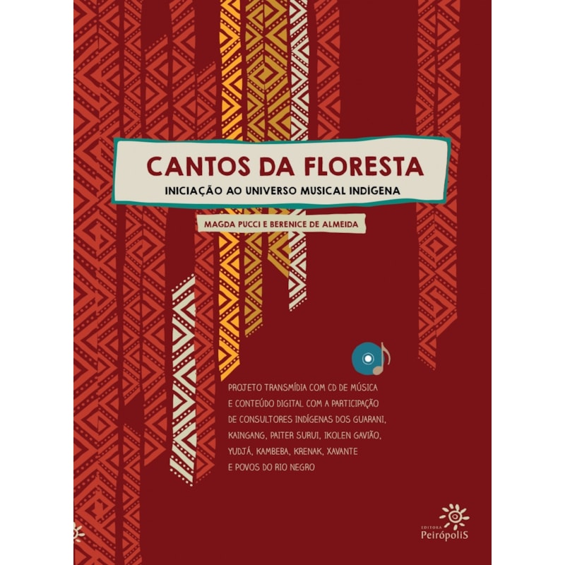 CANTOS DA FLORESTA: INICIAÇÃO AO UNIVERSO MUSICAL INDÍGENA