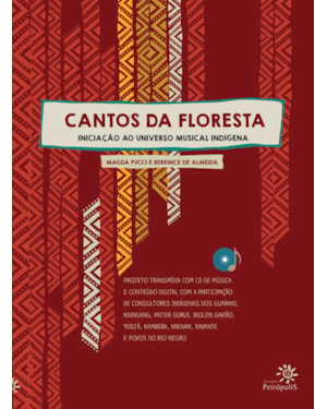CANTOS DA FLORESTA: INICIAÇÃO AO UNIVERSO MUSICAL INDÍGENA