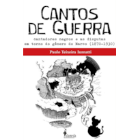 Cantos de Guerra: cantadores negros e as disputas em torno do gênero do Marco (1870 - 1930)