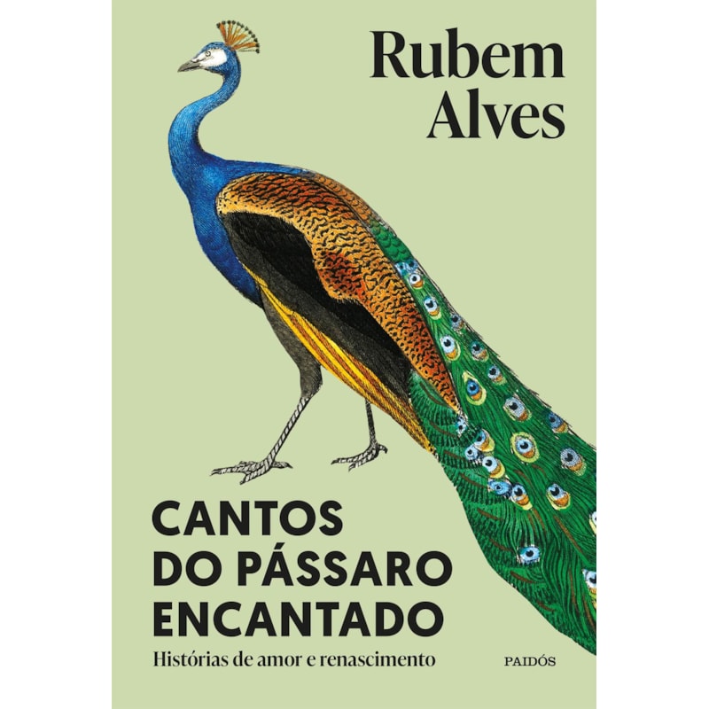 CANTOS DO PÁSSARO ENCANTADO: HISTÓRIAS DE AMOR E RENASCIMENTO - 2ª EDIÇÃO (BIBLIOTECA RUBEM ALVES)