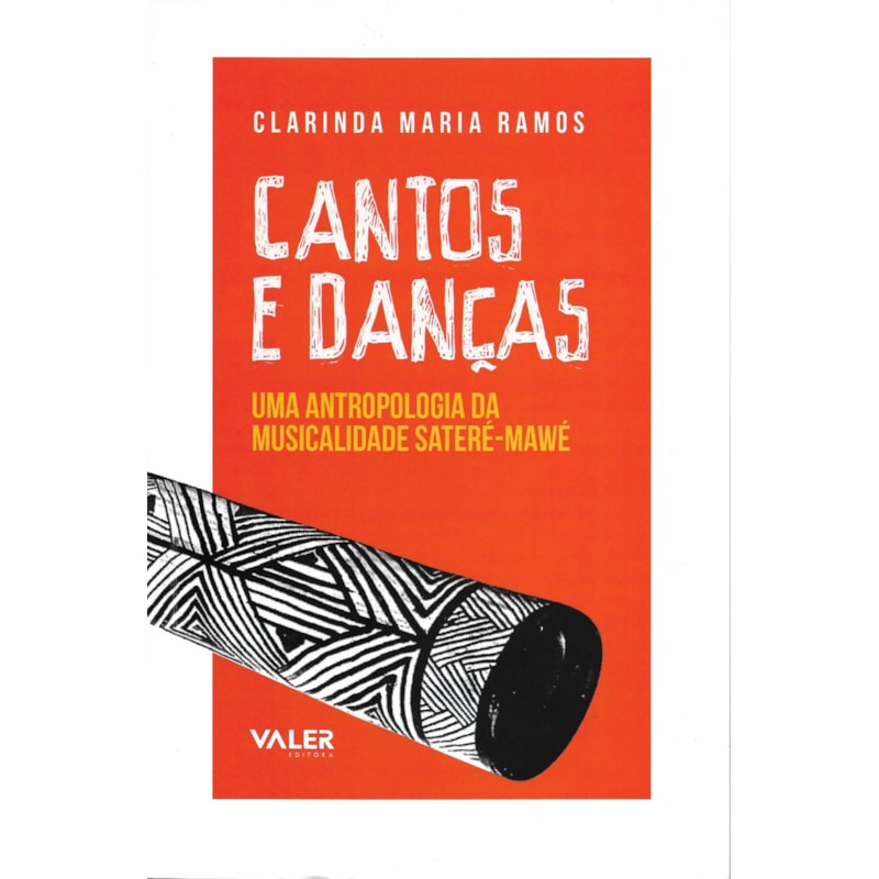 CANTOS E DANÇAS: UMA ANTROPOLOGIA DA MUSICALIDADE SATERÉ-MAWÉ