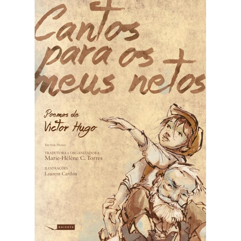 CANTOS PARA OS MEUS NETOS - POEMAS DE VICTOR HUGO
