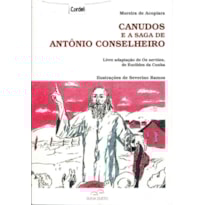 Canudos e a saga de antônio conselheiro
