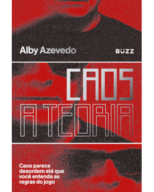 CAOS, A TEORIA: CAOS PARECE DESORDEM ATÉ QUE VOCÊ ENTENDA AS REGRAS DO JOGO